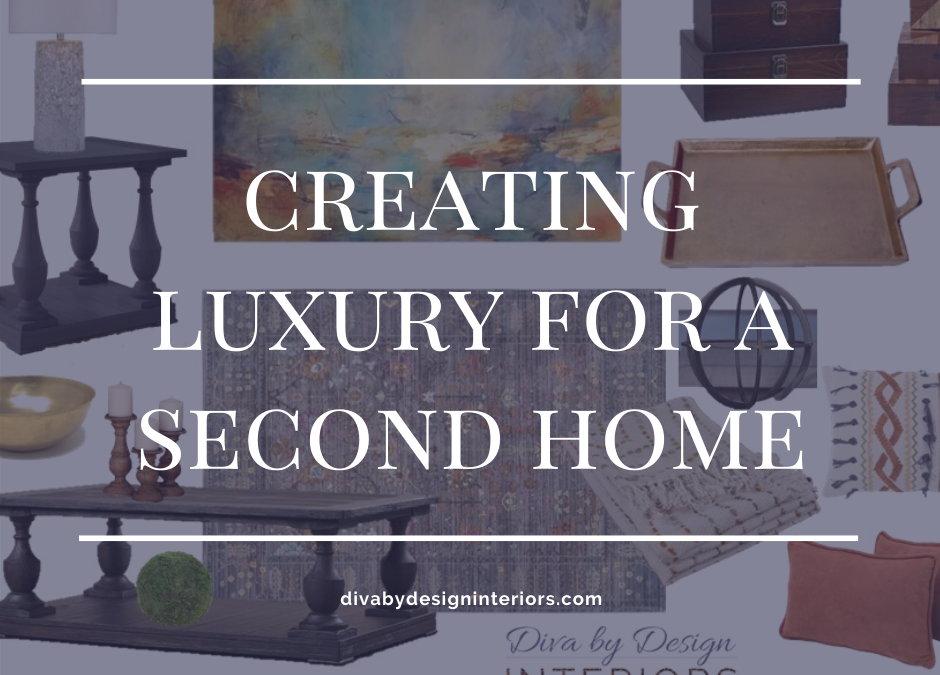Creating Luxury For A Second Home
