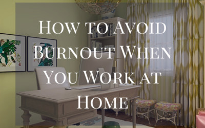 How to Avoid Burnout When You Work at Home